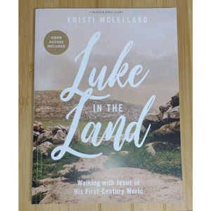 Luke in the Land - Bible Study Book by Kristi McLelland w/ videos from Holy Land